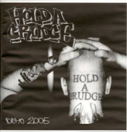 Hold A Grudge : Demo 2005 Hold A Grudge : Demo 2005